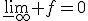 \lim_{-\infty} f=0