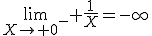 \lim_{X\to 0^{-}} \frac{1}{X}=-\infty