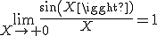 \lim_{X\to 0}\frac{sin(X)}{X}=1