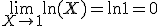 \lim_{X\to1}{\ln(X)}=\ln1=0