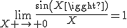 \lim_{X \to 0}\frac{sin(X)}{X}=1