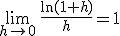 \lim_{h\rightarrow0}\,\frac{\ln(1+h)}h=1
