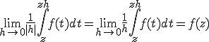 \lim_{h \to 0^+} \frac{1}{|h|} \int_z^{z+h} f(t)dt = \lim_{h \to 0} \frac{1}{h} \int_z^{z+h} f(t)dt= f(z)