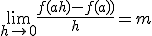 \lim_{h \to 0} \frac{f(a + h) - f(a))}{h} = m