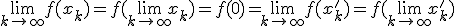 \lim_{k\to +\infty} f(x_k) = f(\lim_{k\to +\infty}x_k)=f(0)=\lim_{k\to +\infty} f(x'_k)=f(\lim_{k\to +\infty}x'_k) 
