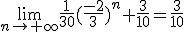 \lim_{n\to+\infty}\frac{1}{30}(\frac{-2}{3})^n+\frac{3}{10}=\frac{3}{10}