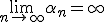 \lim_{n\to +\infty}\alpha_n=+\infty
