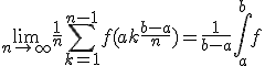 \lim_{n\to +\infty}\frac{1}{n}\sum_{k=1}^{n-1} f(a+k\frac{b-a}{n})=\frac{1}{b-a}\int_a^{b} f