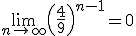 \lim_{n\to +\infty}\left(\frac{4}{9}\right)^{n-1}=0