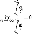 \lim_{n\to +\infty} \frac{\Bigint_n^{n+1} \frac{e^t}{t^2}}{\Bigint_n^{n+1} \frac{e^t}{t}} = 0