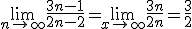 \lim_{n\to +\infty} \frac{3n-1}{2n-2} = \lim_{x\to +\infty} \frac{3n}{2n} = \frac{3}{2}