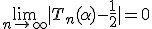 \lim_{n\to +\infty} | T_n(\alpha)- \frac{1}{2} | = 0 