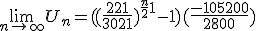 \lim_{n\to +\infty} U_n=((\frac{221}{3021})^{\frac{n}{2}+1}-1)(\frac{-105200}{2800})