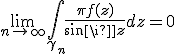 \lim_{n\to + \infty}\int_{\gamma_n}\frac{\pi f(z)}{sin\pi z}dz = 0
