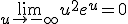 \lim_{u\to -\infty} u^2e^u = 0