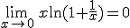 \lim_{x\rightarrow0}\,x\ln(1+\frac1x)=0