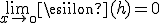 \lim_{x\to\0}\espilon(h)=0