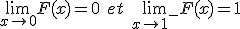 \lim_{x\to{0^+}}F(x) = 0 \ et \ \lim_{x\to{1^-}}F(x) = 1