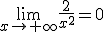 \lim_{x\to \infty}\frac{2}{x^2}=0