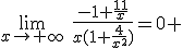 \lim_{x\to+\infty}\hspace{5}\frac{-1+\frac{11}{x}}{x(1+\frac{4}{x^2})}=0 