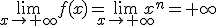 \lim_{x\to+\infty}f(x)=\lim_{x\to+\infty}x^n=+\infty