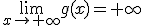 \lim_{x\to+\infty}g(x)=+\infty