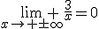 \lim_{x\to \pm\infty} \frac{3}{x}=0