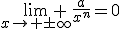 \lim_{x\to \pm\infty} \frac{a}{x^{n}}=0