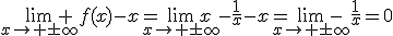 \lim_{x\to \pm\infty} f(x)-x=\lim_{x\to \pm\infty}x-\frac{1}{x}-x=\lim_{x\to \pm\infty}-\frac{1}{x}=0