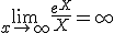 \lim_{x\to +\infty}\frac{e^X}{X}=+\infty 