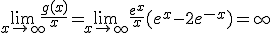 \lim_{x\to +\infty}\frac{g(x)}{x}=\lim_{x\to +\infty}\frac{e^x}{x}(e^x-2+e^{-x})=+\infty