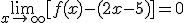 \lim_{x\to +\infty} [f(x)-(2x-5)]=0