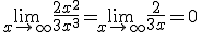 \lim_{x\to +\infty} \frac{2x^2}{3x^3} = \lim_{x\to +\infty} \frac{2}{3x} = 0