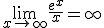 \lim_{x\to +\infty} \frac{e^x}{x} = +\infty