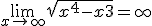 \lim_{x\to +\infty} \sqrt{x^{4}-x+3}=+\infty