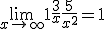 \lim_{x\to +\infty} 1+\frac{3}{x}+\frac{5}{x^{2}}=1