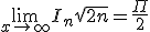 \lim_{x\to +\infty} I_n\sqrt{2n}=\frac{\Pi}{2}