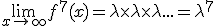 \lim_{x\to +\infty} f^{7}(x)=\lambda\times \lambda\times\lambda ...=\lambda^{7}