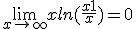 \lim_{x\to +\infty} xln(\frac{x+1}{x})=0