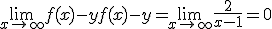 \lim_{x\to +\infty}f(x)-y f(x)-y = \lim_{x\to +\infty}\frac{2}{x-1}= 0^+