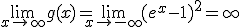 \lim_{x\to +\infty}g(x)=\lim_{x\to -\infty}(e^x-1)^2=+\infty