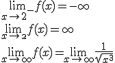 \lim_{x\to +2^-} f(x) = -\infty 
 \\ \lim_{x\to +\2^+} f(x) = +\infty
 \\ \lim_{x\to +\infty} f(x) = \lim_{x\to +\infty} \frac{1}{\sqrt{x^3}}