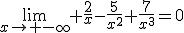 \lim_{x\to -\infty} \frac{2}{x}-\frac{5}{x^2}+\frac{7}{x^3}=0