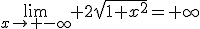 \lim_{x\to -\infty} 2\sqrt{1+x^{2}}=+\infty