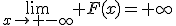 \lim_{x\to -\infty} F(x)=+\infty