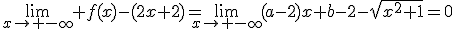 \lim_{x\to -\infty} f(x)-(2x+2)=\lim_{x\to -\infty}(a-2)x+b-2-\sqrt{x^2+1}=0