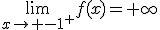 \lim_{x\to -1^+}f(x)=+\infty