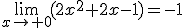 \lim_{x\to 0}(2x^2+2x-1)=-1