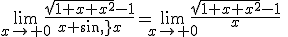 \lim_{x\to 0}\frac{\sqrt{1+x+x^2}-1}{x+sin\,x}=\lim_{x\to 0}\frac{\sqrt{1+x+x^2}-1}{x}\;.\frac{1}{\frac{x+sin\,x}{x}}