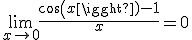 \lim_{x\to 0} \frac{cos(x)-1}{x} = 0 